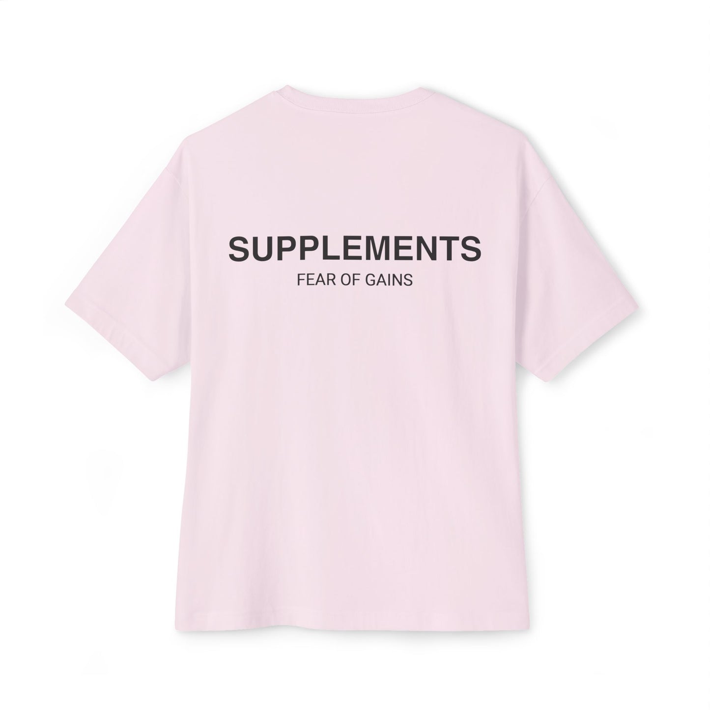 SUPPLEMENTS (FEAR OF GAINS) T-Shirt - Oversized