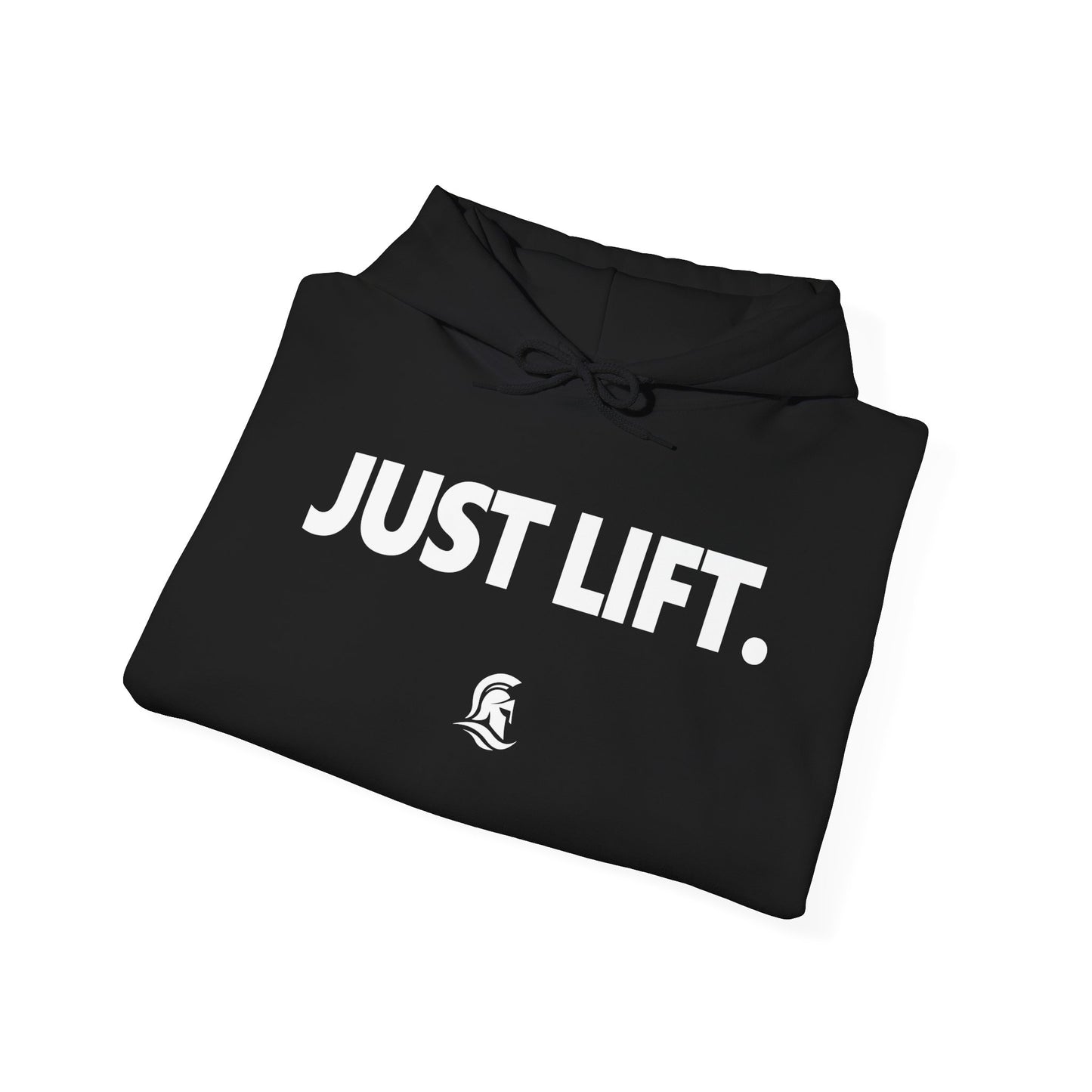 JUST LIFT. Hoodie