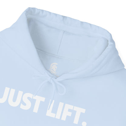 JUST LIFT. Hoodie