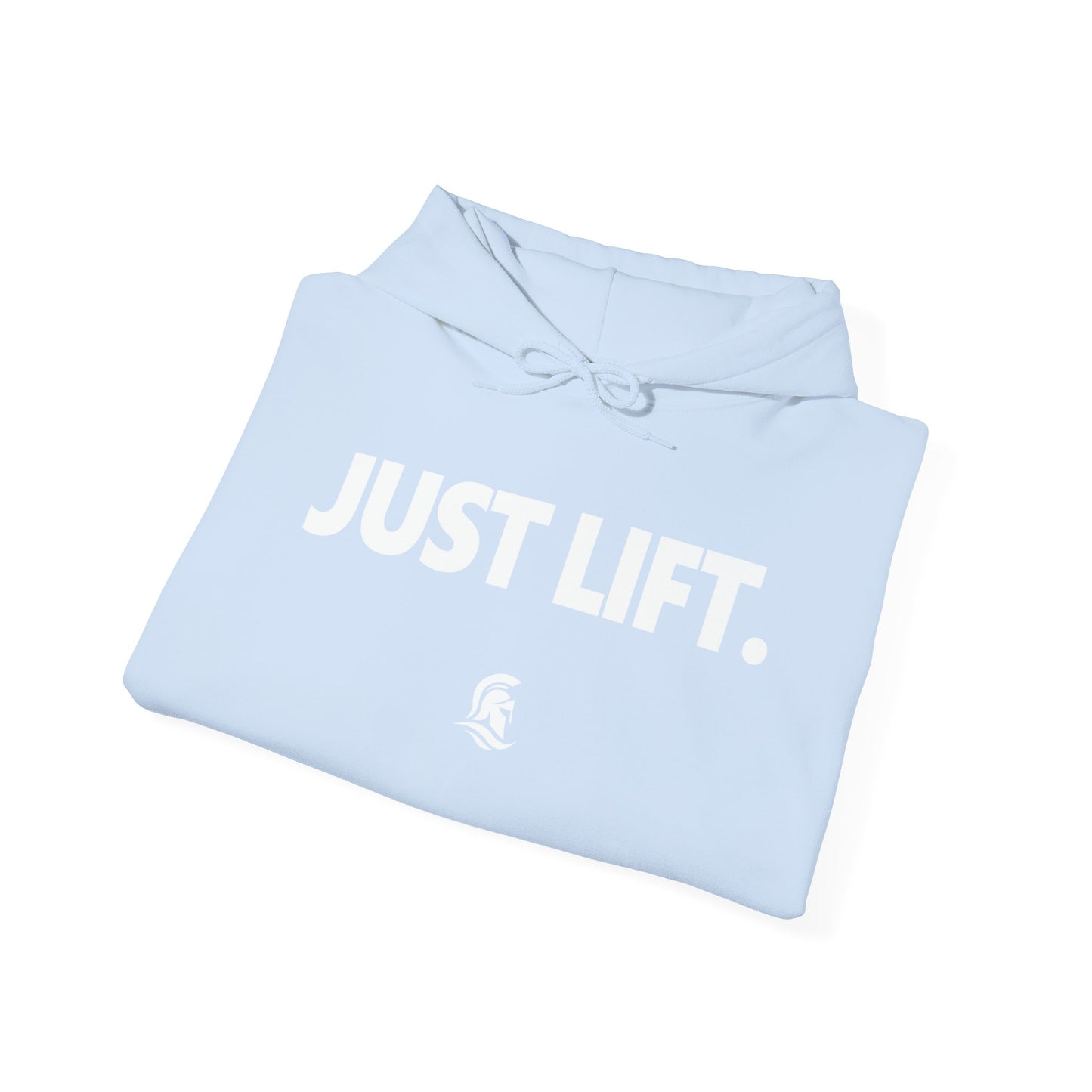 JUST LIFT. Hoodie